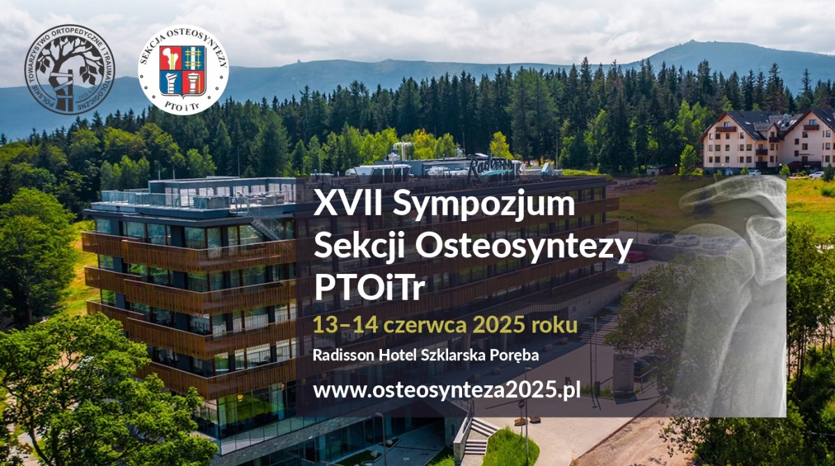 XVII Symposium of the Osteosynthesis Section of the Polish Society of Osteosynthesis and Tractologists