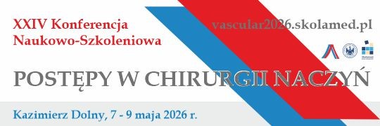 XXIV Konferencja Naukowo-Szkoleniowa Postępy w chirurgii naczyń