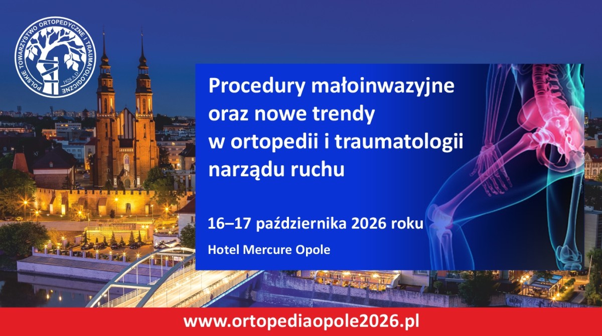 Procedury małoinwazyjne oraz nowe trendy w ortopedii i traumatologii narządu ruchu 