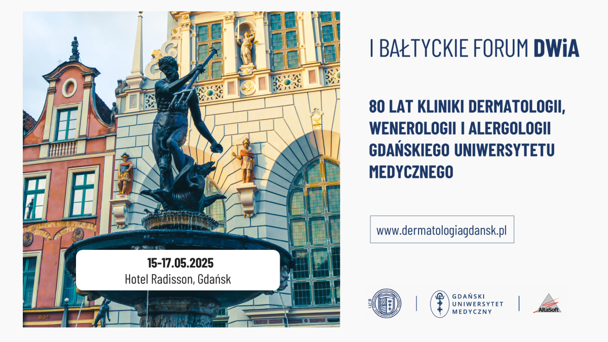 1st Baltic Forum of Dermatology, Venereology and Allergology - 80th anniversary of the DWiA Clinic of the Medical University of Gdańsk