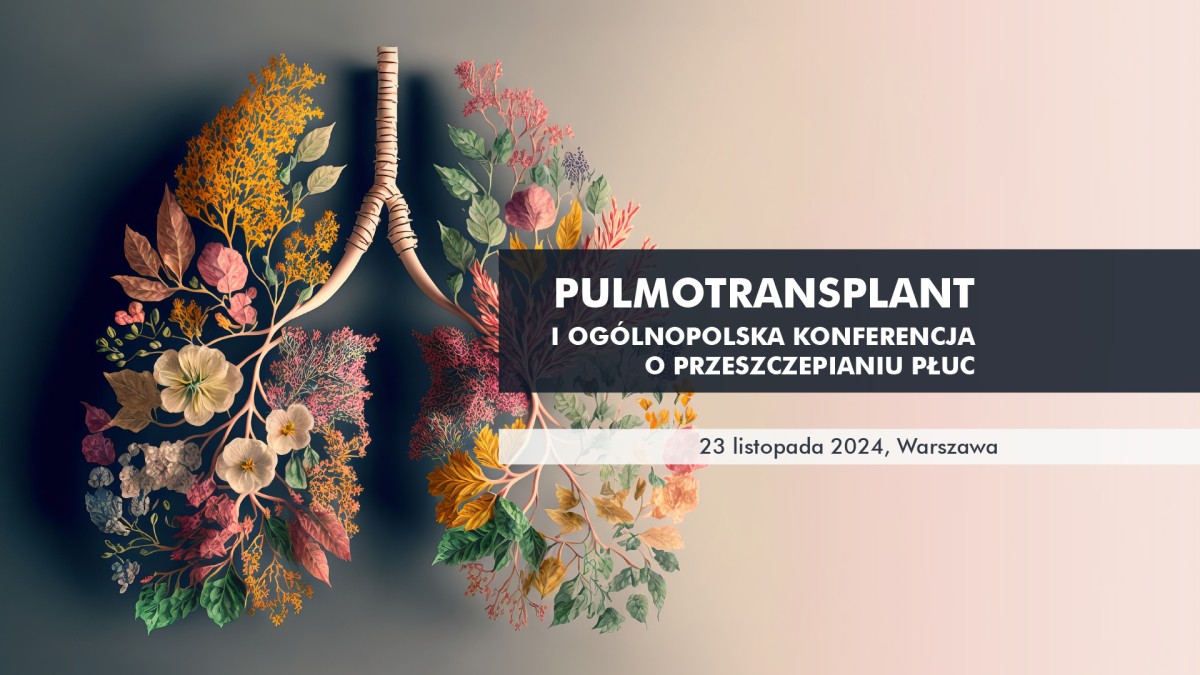 PULMOTRANSPLANT - I Ogólnopolska Konferencja o Przeszczepianiu Płuc